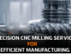 Precisie CNC-freesdiensten voor efficiënte productie